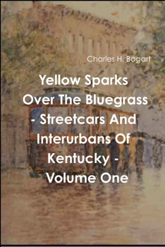 Paperback Yellow Sparks Over The Bluegrass - Volume One Book