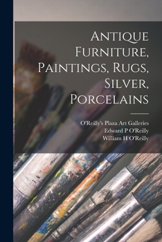 Paperback Antique Furniture, Paintings, Rugs, Silver, Porcelains Book