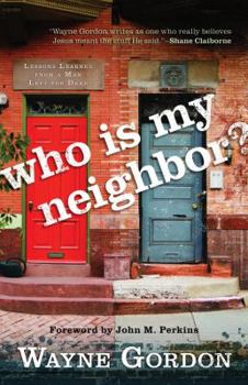 Paperback Who Is My Neighbor?: Lessons Learned from a Man Left for Dead Book