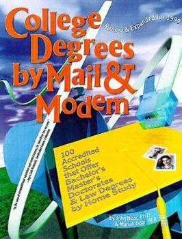 Paperback College Degrees by Mail & Modem: 100 Accredited Schools That Offer Bachelor's, Master's, Doctorates, and Law Degrees by Home Study Book