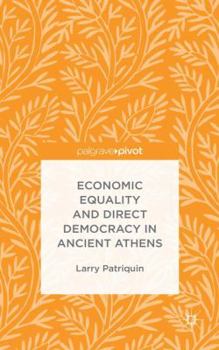 Hardcover Economic Equality and Direct Democracy in Ancient Athens Book