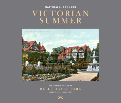 Hardcover Victorian Summer: The Historic Houses of Belle Haven Park, Greenwich, Connecticut Book