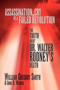 Paperback Assassination Cry of a Failed Revolution: The Truth About Dr. Walter Rodney's Death Book