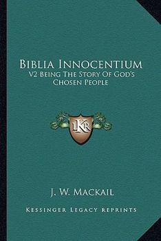 Paperback Biblia Innocentium: V2 Being The Story Of God's Chosen People Book