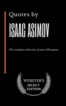 Paperback Quotes by Isaac Asimov: The complete collection of over 250 quotes Book