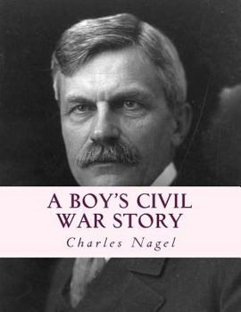 Paperback A Boy's Civil War Story: Annotated and with Color Illustrations Book
