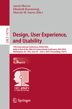 Paperback Design, User Experience, and Usability: 13th International Conference, Duxu 2024, Held as Part of the 26th Hci International Conference, Hcii 2024, Wa Book