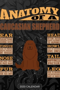 Anatomy Of A Caucasian Shepherd: Caucasian Shepherd 2020 Calendar - Customized Gift For Caucasian Shepherd Dog Owner