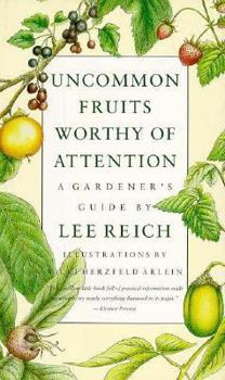 Hardcover Uncommon Fruits Worthy of Attention: A Gardener's Guide Book