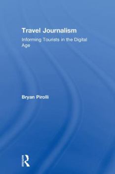 Hardcover Travel Journalism: Informing Tourists in the Digital Age Book