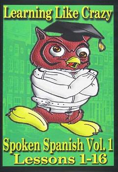 Unknown Binding Spoken Spanish, Volume 1: Lessons 1-16 Book