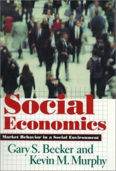 Hardcover Social Economics: Market Behavior in a Social Environment Book