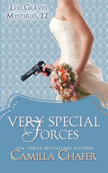 Very Special Forces - Book #12 of the Lexi Graves Mysteries