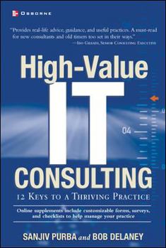 Hardcover High-Value IT Consulting: 12 Keys to a Thriving Practice Book