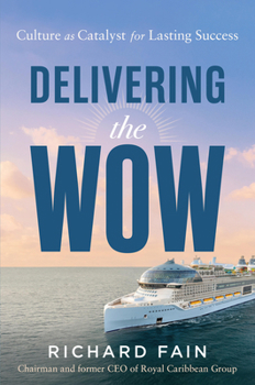 Hardcover Delivering the Wow: Culture as Catalyst for Lasting Success Book