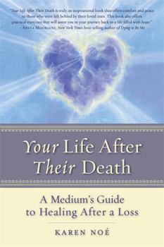Paperback Your Life After Their Death: A Medium's Guide to Healing After a Loss Book