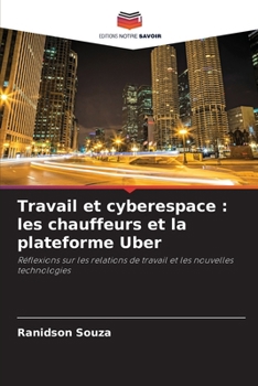 Paperback Travail et cyberespace: les chauffeurs et la plateforme Uber [French] Book