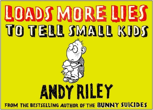 Loads More Lies to Tell Small Kids - Book  of the Lies to Tell Small Kids