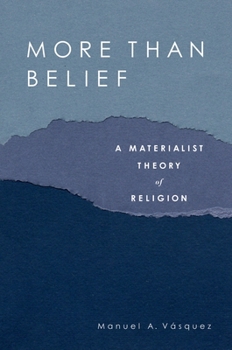 Paperback More Than Belief: A Materialist Theory of Religion Book