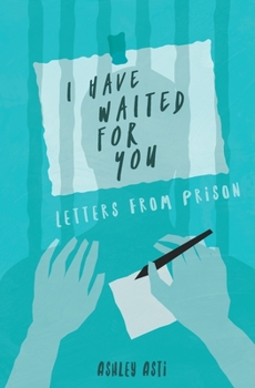 Paperback I Have Waited for You: Letters from Prison Book
