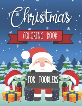 Paperback Christmas Coloring Book For Toodlers: 50 Christmas Coloring Pages for Kids, Boys, Girls - Great Christmas Present Book