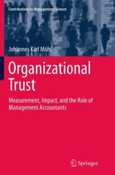 Organizational Trust: Measurement, Impact, and the Role of Management Accountants