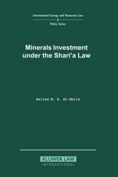 Minerals Investment under the Shari'A Law (International Energy and Resources Law and Policy)
