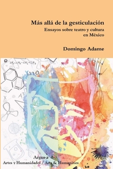 Paperback Más allá de la gesticulación. Ensayos sobre teatro y cultura en México [Spanish] Book