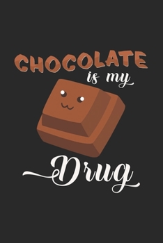Chocolate is my drug: 6x9 Chocolate | blank with numbers paper | notebook | notes
