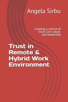 Trust in Remote & Hybrid Work Environment: Creating a culture of trust: Core values and leadership (Leadership | PMO | Project Management | Team Management)