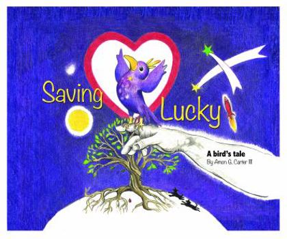 Hardcover Saving Lucky: A Bird's Tale Book