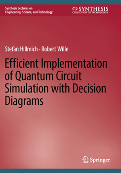 Paperback Efficient Implementation of Quantum Circuit Simulation with Decision Diagrams Book