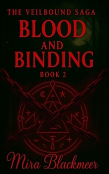 Paperback Blood and Binding: The veilbound saga Book 2, The Chains That Bind Are Forged in Flame. Book