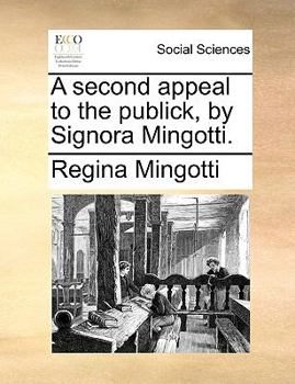 Paperback A Second Appeal to the Publick, by Signora Mingotti. Book