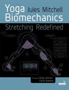 Paperback Yoga Biomechanics: Stretching Redefined Book