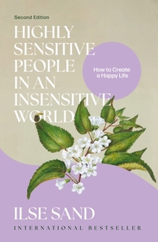 Paperback Highly Sensitive People in an Insensitive World, 2nd Edition: How to Create a Happy Life Book