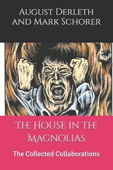The House in the Magnolias: The Collected Collaborations