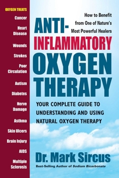 Paperback Anti-Inflammatory Oxygen Therapy: Your Complete Guide to Understanding and Using Natural Oxygen Therapy Book