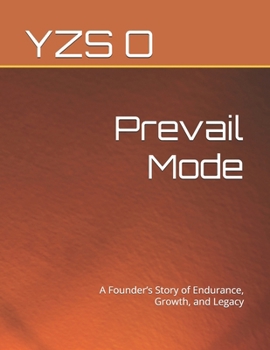 Paperback Prevail Mode: A Founder's Story of Endurance, Growth, and Legacy Book