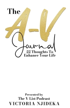Paperback The A-V Journal: 22 Thoughts To Enhance Your Life Book
