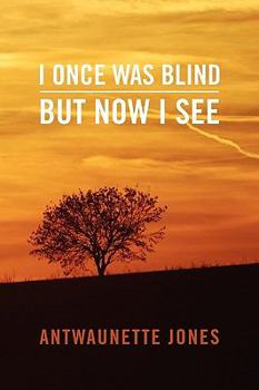 Paperback I Once Was Blind But Now I See Book