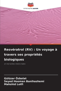 Paperback Resvératrol (RV): Un voyage à travers ses propriétés biologiques [French] Book