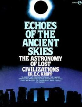 Echoes of the Ancient Skies: The Astronomy of Lost Civilizations