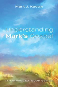 Hardcover Understanding Mark's Gospel: Tyrannus Textbook Series Book