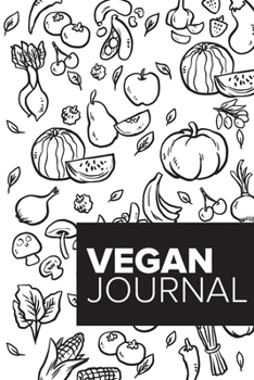 Paperback Vegan Journal: Weekly Meal Planner and Journal for Vegans Book