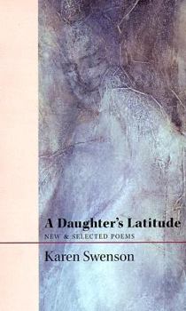 Paperback A Daughter's Latitude: New & Selected Poems Book