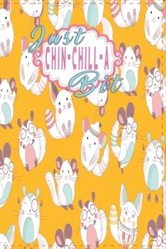 Paperback Just chin-chill-a bit: Cute notebook with chinchillas Book