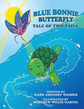 Paperback Blue Bonnie Butterfly: Tale of Two Tails Book