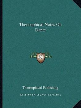 Theosophical Notes On Dante