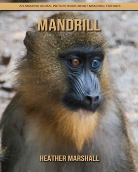 Paperback Mandrill: An Amazing Animal Picture Book about Mandrill for Kids Book